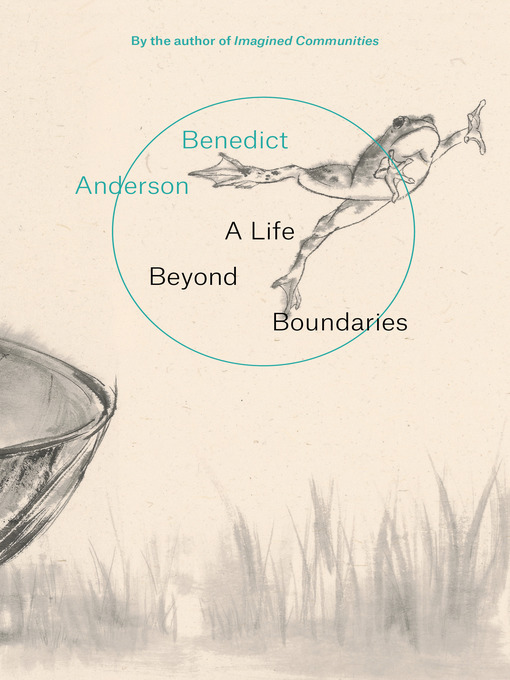 Title details for A Life Beyond Boundaries by Benedict Anderson - Available